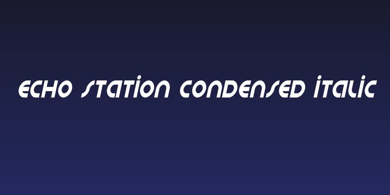Echo Station Condensed Italic Social Header