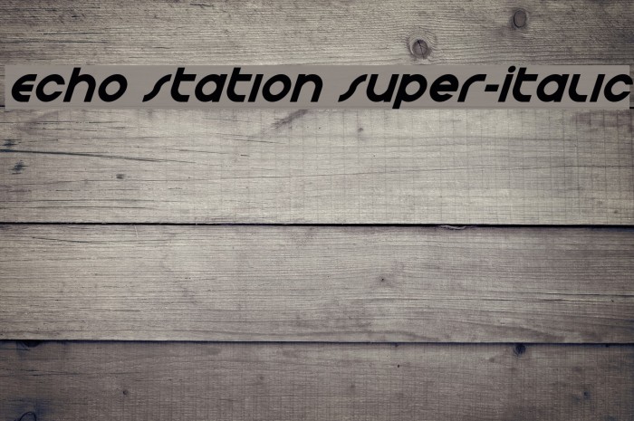 Echo Station Super-Italic Font examples