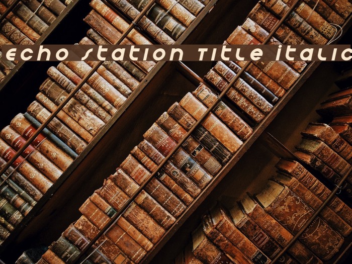 Echo Station Title Italic Example 2