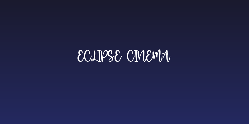 Eclipse Cinema Social Header