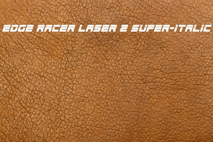 Edge Racer Laser 2 Super-Italic 字体 examples