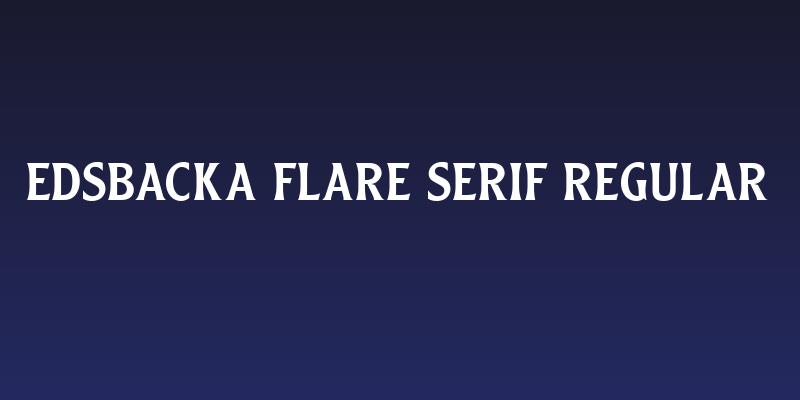 Edsbacka Flare Serif Regular Social Header