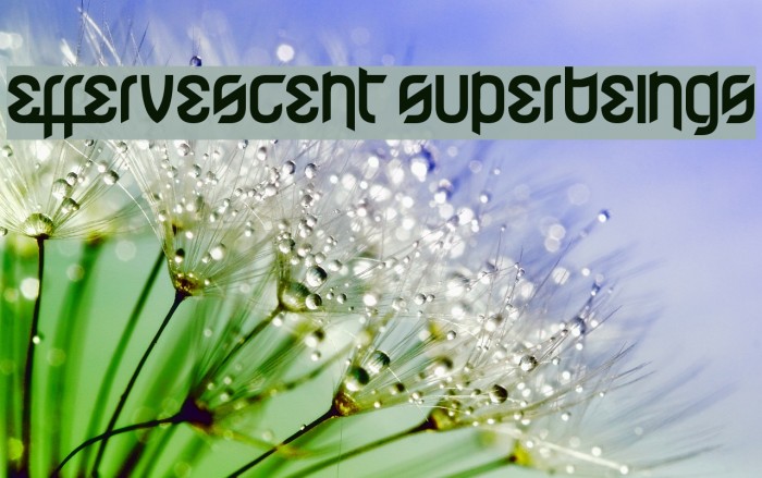 Effervescent Superbeings Font examples