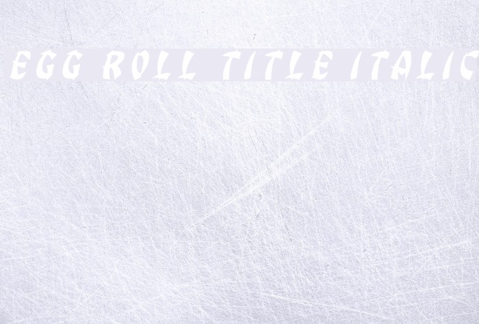 Egg Roll Title Italic Font examples