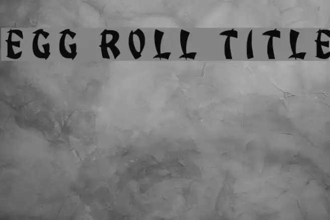 Egg Roll Title Example 2