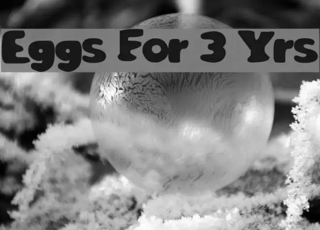 Eggs For 3 Yrs Font examples