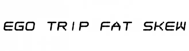 Ego trip Fat Skew  لخطوط تنزيل