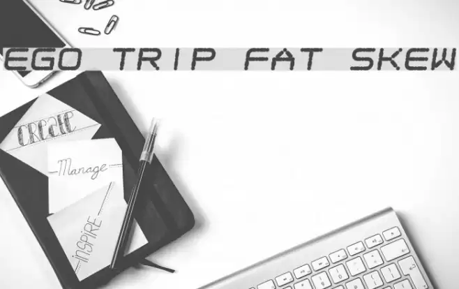 Ego trip Fat Skew Font examples