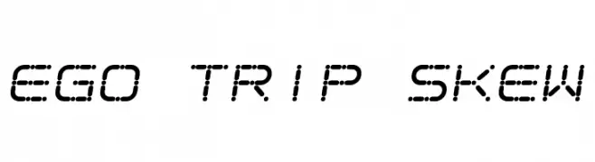 Ego trip Skew  font caratteri gratis