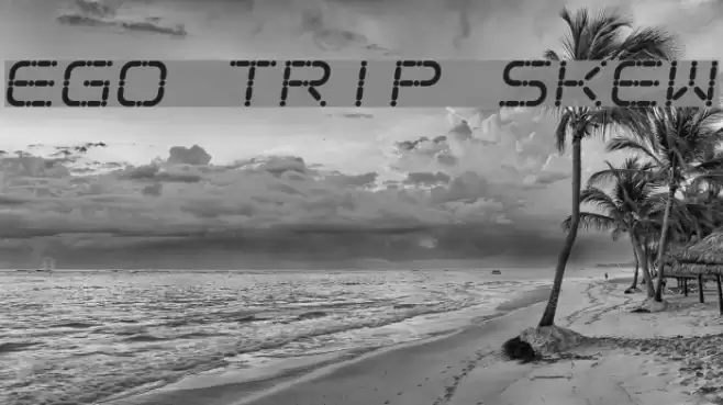 Ego trip Skew Font examples