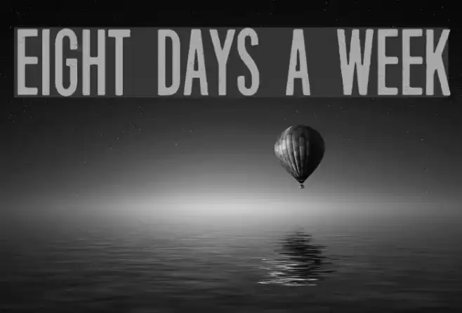 Eight Days A Week フォント examples