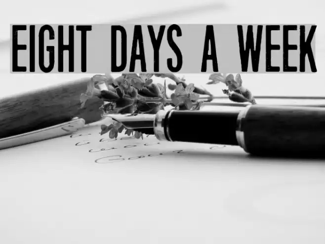 Eight Days A Week フォント examples