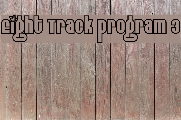 Eight Track program 3 Font examples