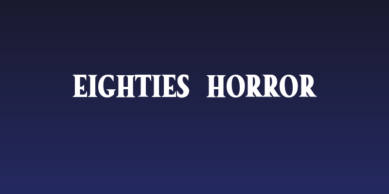 Eighties Horror Social Header