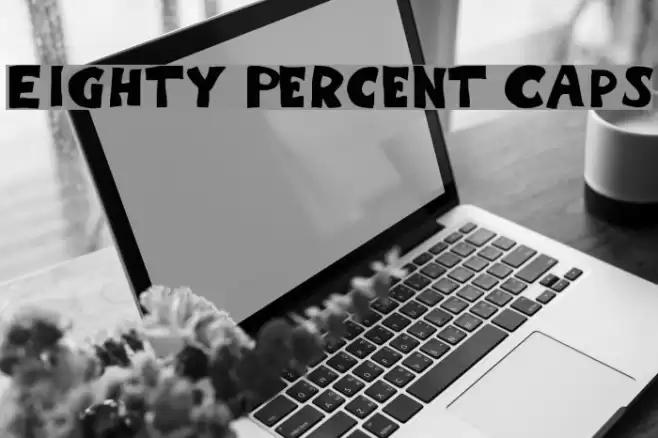 Eighty Percent Caps Font examples