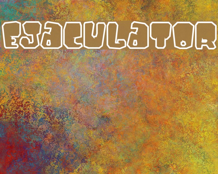 Ejaculator Font examples