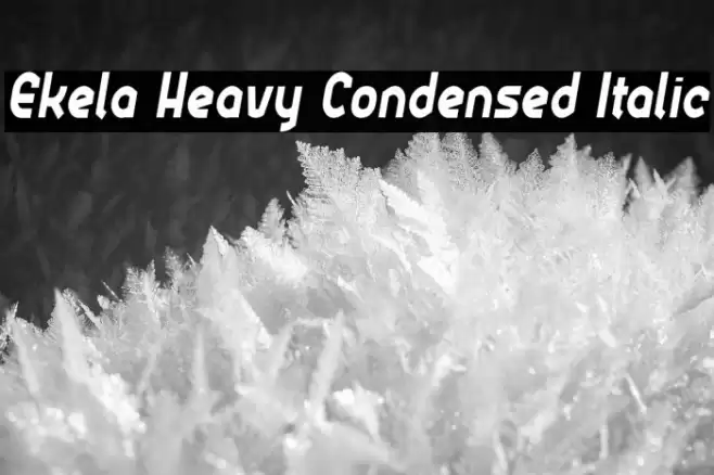 Ekela Heavy Condensed Italic Font examples
