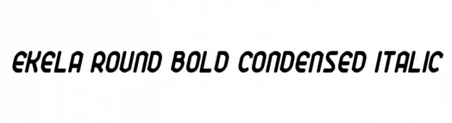 Ekela Round Bold Condensed Italic  Frei Schriftart Herunterladen