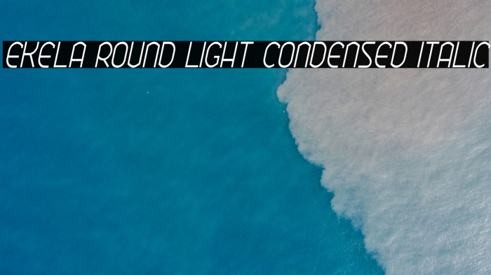 Ekela Round Light Condensed Italic Example 2