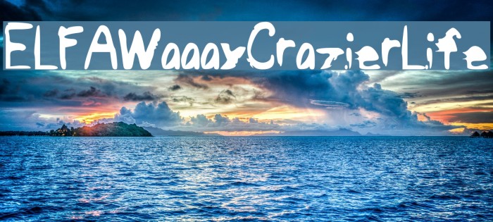 ELFAWaaayCrazierLife Font examples