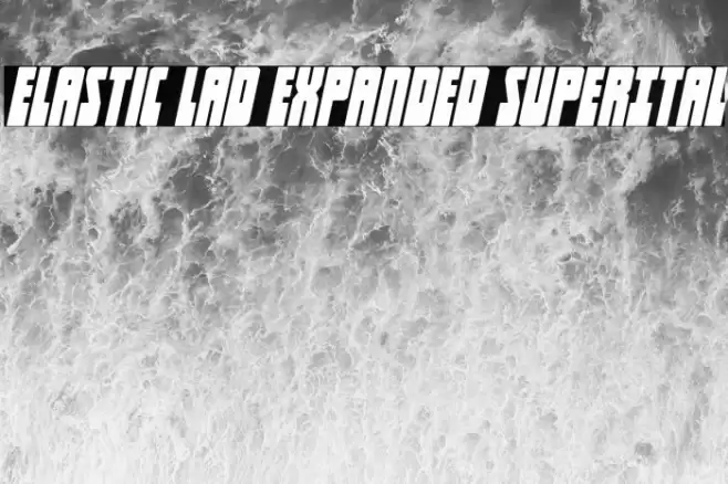 Elastic Lad Expanded SuperItal Font examples