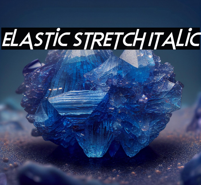 Elastic Stretch Italic Example 3