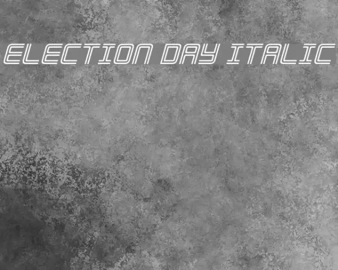 Election Day Italic フォント examples