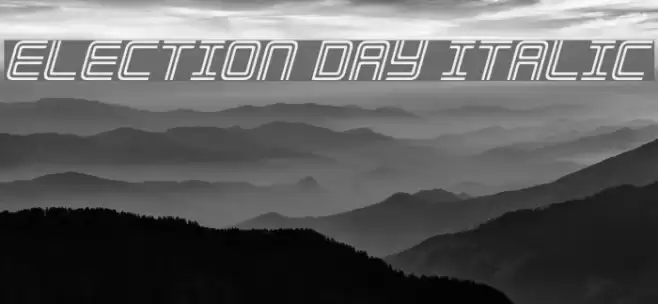Election Day Italic フォント examples