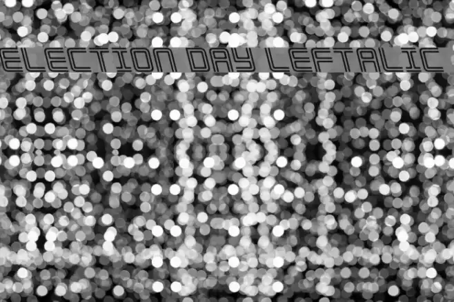 Election Day Leftalic フォント examples