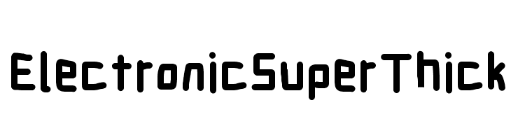 Electronic SuperThick  नि: शुल्क फ़ॉन्ट्स डाउनलोड