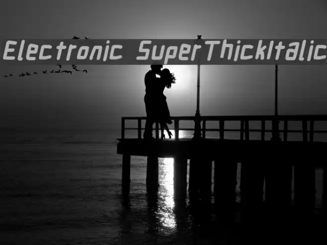 Electronic SuperThickItalic Font examples