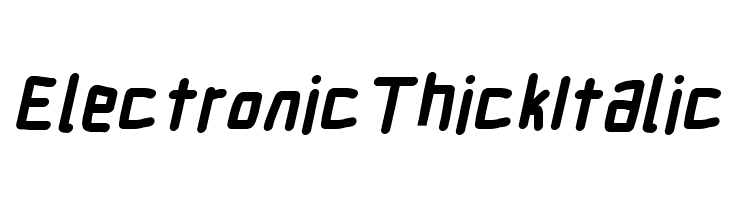 Electronic Thick Italic  नि: शुल्क फ़ॉन्ट्स डाउनलोड