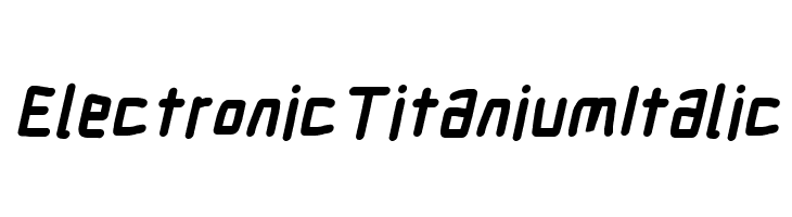 Electronic Titanium Italic  フリーフォントのダウンロード