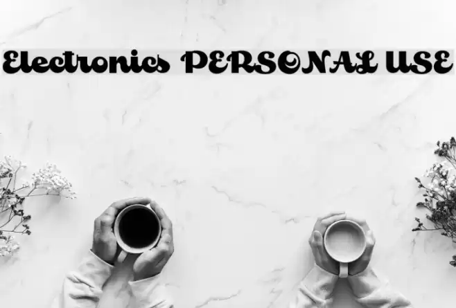Electronics PERSONAL USE Font examples