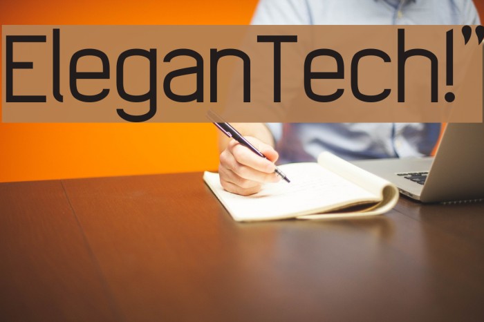 EleganTech!` Font examples