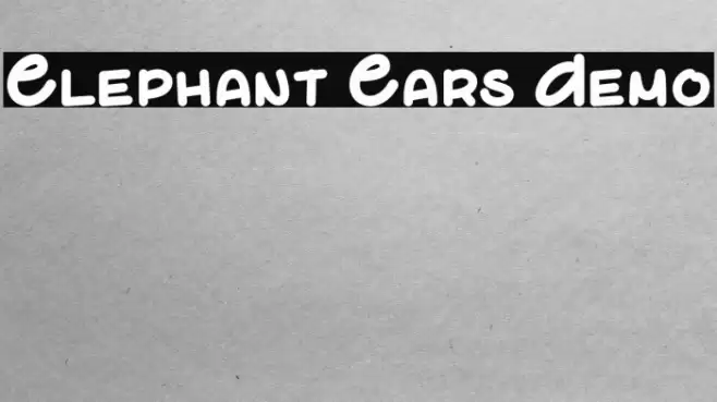 Elephant Ears Demo خط examples