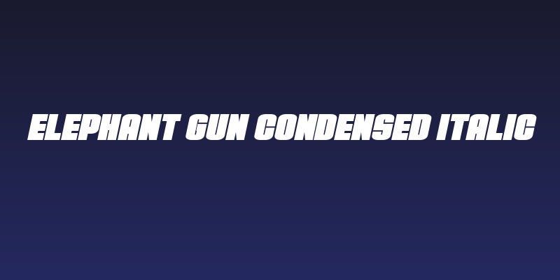 Elephant Gun Condensed Italic Social Header