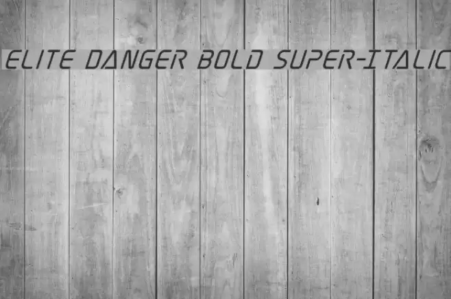 Elite Danger Bold Super-Italic Font examples