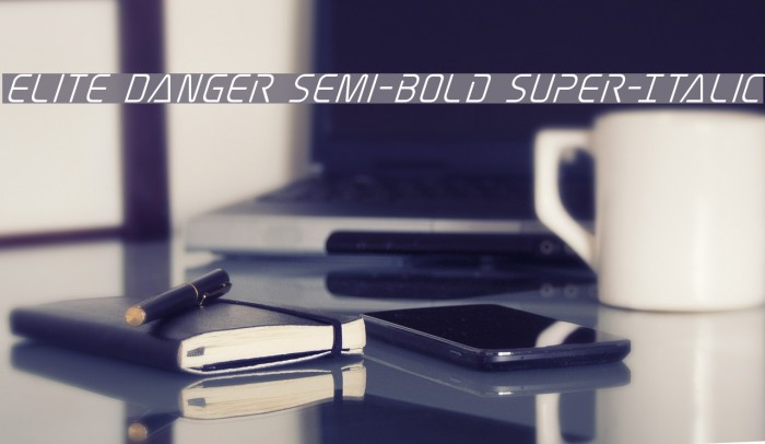 Elite Danger Semi-Bold Super-Italic Font examples
