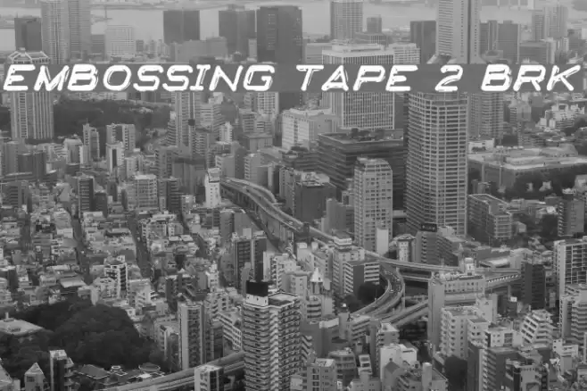Embossing Tape 2 [BRK] Шрифта examples