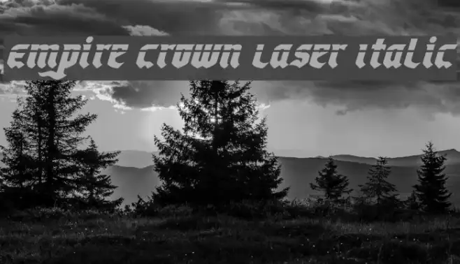 Empire Crown Laser Italic Example 2