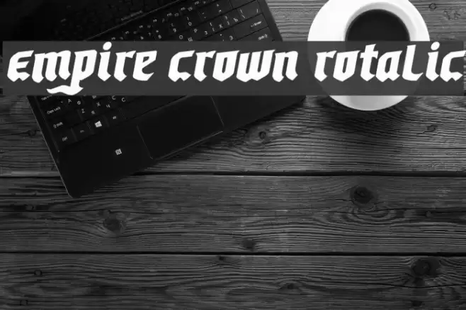 Empire Crown Rotalic Font examples