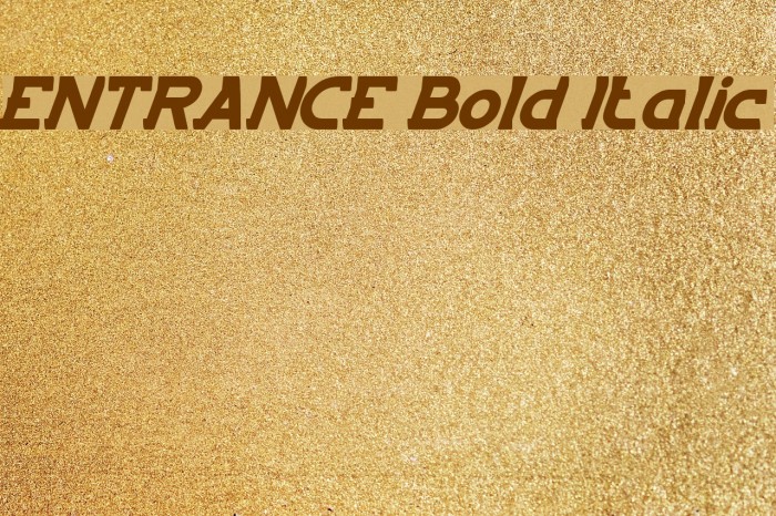 ENTRANCE Bold Italic Font examples