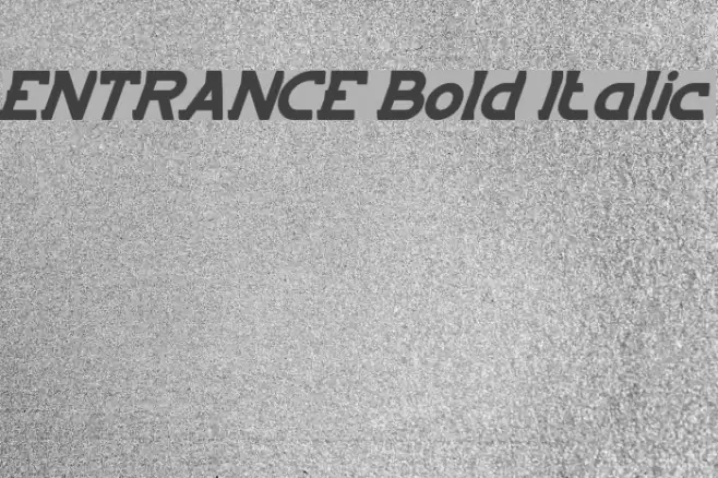 ENTRANCE Bold Italic Font examples