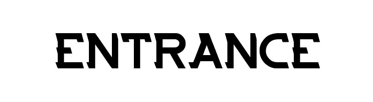 ENTRANCE Font