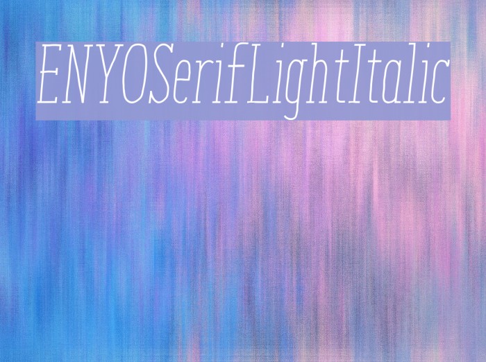 ENYOSerifLightItalic Font examples