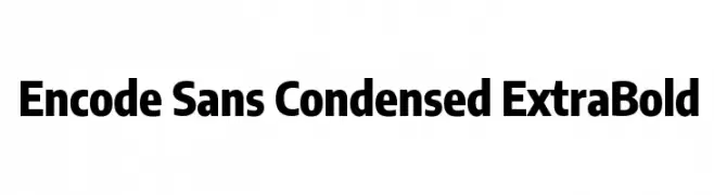 Encode Sans Condensed ExtraBold  免费字体下载