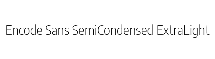 Encode Sans SemiCondensed ExtraLight  免费字体下载