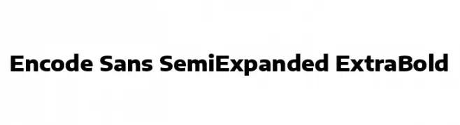 Encode Sans SemiExpanded ExtraBold  免费字体下载