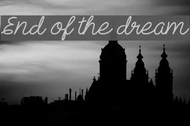 End of the dream Font examples